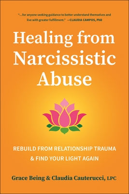 Healing from Narcissistic Abuse: Rebuild from Relationship Trauma & Find Your Light Again by Being, Grace