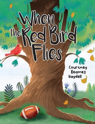 When the Red Bird Flies by Reames Haydell, Courtney