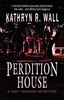 Perdition House by Wall, Kathryn R.