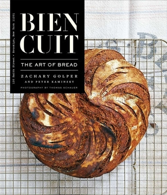 Bien Cuit: The Art of Bread by Golper, Zachary