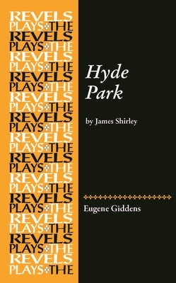 Hyde Park: By James Shirley by Giddens, Eugene