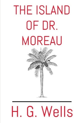 The Island of Dr. Moreau by Wells, H. G.