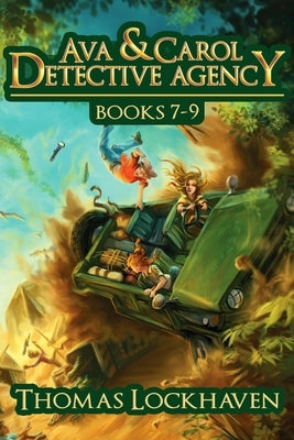 Ava & Carol Detective Agency (Books 7-9): A Middle Grade Mystery Series (Book Bundle 3) by Lockhaven, Thomas