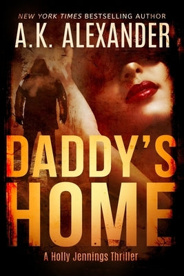 Daddy's Home by Alexander, A. K.