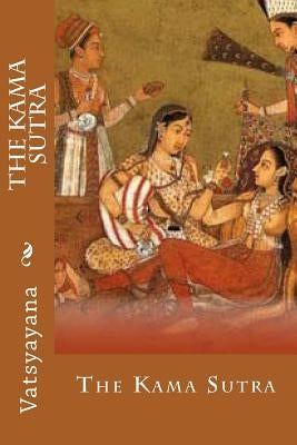 The Kama Sutra by Vatsyayana