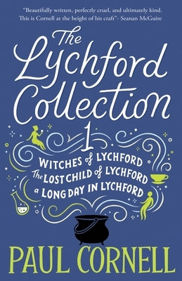The Lychford Collection 1: Witches of Lychford, the Lost Child of Lychford, a Long Day in Lychford by Cornell, Paul
