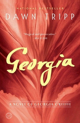 Georgia: A Novel of Georgia O'Keeffe by Tripp, Dawn