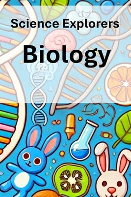 Science Explorers: Biology: A Biology Curriculum for Middle School by Wrighton M. Ed, Linda
