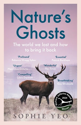 Nature's Ghosts: The World We Lost and How to Bring It Back by Yeo, Sophie