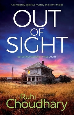 Out of Sight: A completely addictive mystery and crime thriller by Choudhary, Ruhi