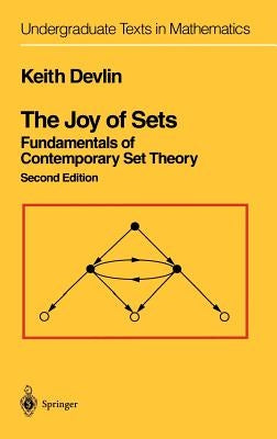 The Joy of Sets: Fundamentals of Contemporary Set Theory by Devlin, Keith