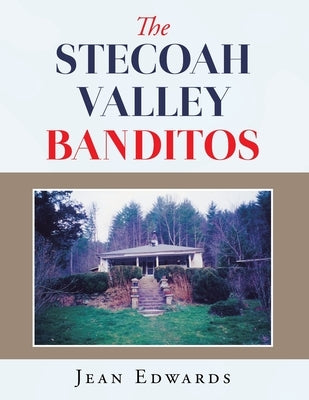 The Stecoah Valley Banditos by Edwards, Jean