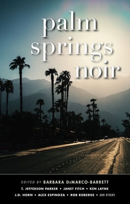 Palm Springs Noir by Demarco-Barrett, Barbara