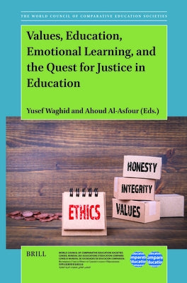 Values, Education, Emotional Learning, and the Quest for Justice in Education by Waghid, Yusef