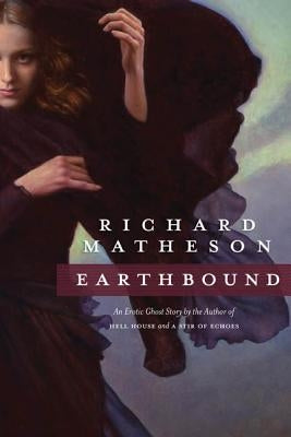 Earthbound: An Erotic Ghost Story by Matheson, Richard