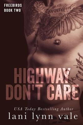 Highway Don't Care by Vale, Lani Lynn