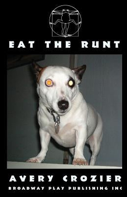 Eat The Runt by Crozier, Avery