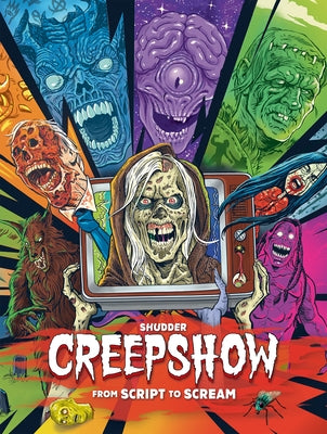 Shudder's Creepshow: From Script to Scream by Prince, Dennis L.