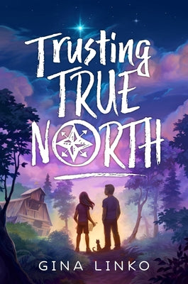 Trusting True North by Linko, Gina