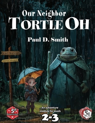 Our Neighbor, Tortle Oh by Smith, Paul D.