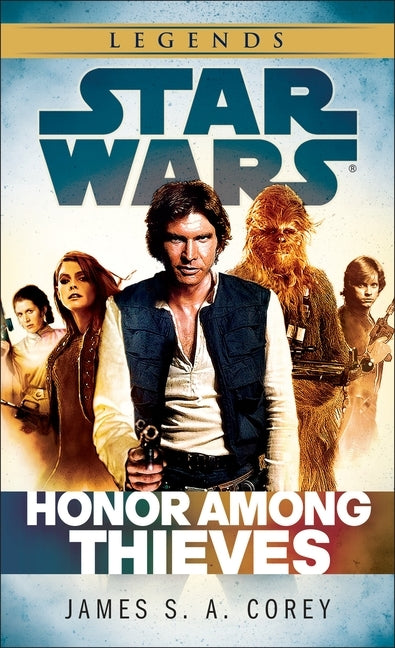 Honor Among Thieves: Star Wars Legends by Corey, James S. a.