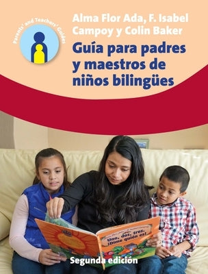 Guía Para Padres Y Maestros de Niños Bilingües: 2.a Edición by Ada, Alma Flor