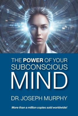 The Power of Your Subconscious Mind by Murphy, Joseph