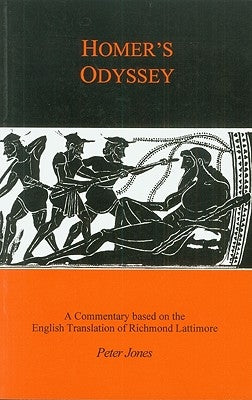 Homer's Odyssey: A Companion to the English Translation of Richard Lattimore by Jones, Peter
