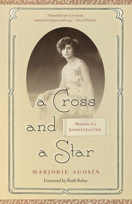 A Cross and a Star: Memoirs of a Jewish Girl in Chile by Agos&#195;&#173;n, Marjorie