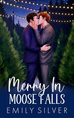 Merry In Moose Falls by Silver, Emily