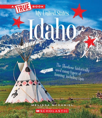 Idaho (a True Book: My United States) by McDaniel, Melissa