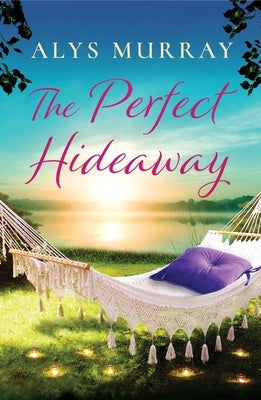 The Perfect Hideaway by Murray, Alys