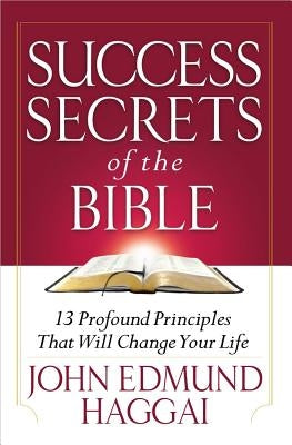 Success Secrets of the Bible by Haggai, John