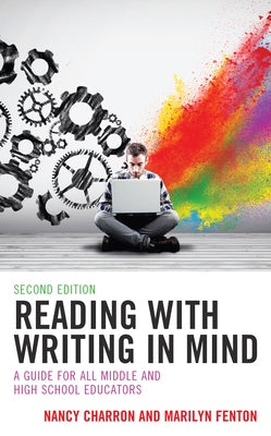 Reading with Writing in Mind: A Guide for All Middle and High School Educators by Charron, Nancy