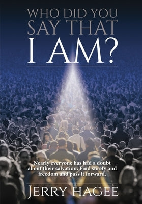 Who Did You Say That I Am? by Hagee, Jerry