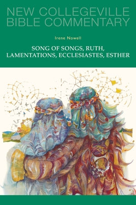 Song of Songs, Ruth, Lamentations, Ecclesiastes, Esther: Volume 24 Volume 24 by Nowell, Irene