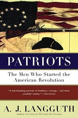 Patriots by Langguth, A. J.