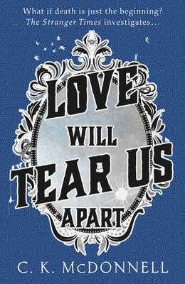 Love Will Tear Us Apart: The Stranger Times 3 by McDonnell, C. K.