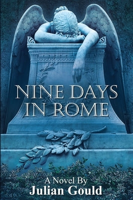 Nine Days in Rome by Gould, Julian