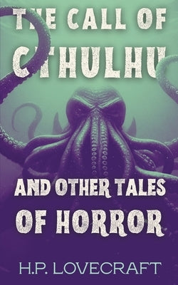 The Call of Cthulhu and Other Tales of Horror (Polis & Praxis Classics) by Lovecraft, H. P.