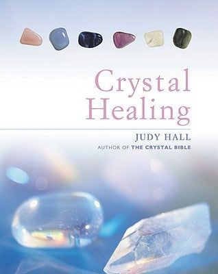 Crystal Healing by Hall, Judy