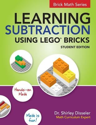 Learning Subtraction Using LEGO Bricks by Disseler, Shirley