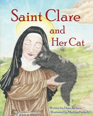 Saint Clare and Her Cat by Jackson, Dessi