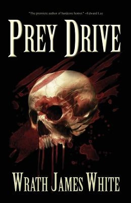 Prey Drive by White, Wrath James