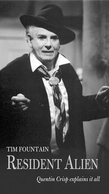 Resident Alien: Quentin Crisp Explains It All by Fountain, Tim