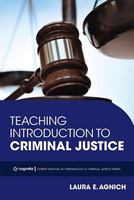 Teaching Introduction to Criminal Justice by Agnich, Laura E.