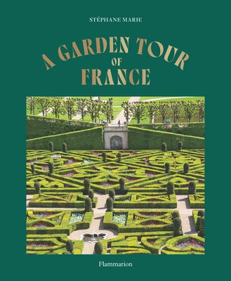 A Garden Tour of France by Marie, StÃ©phane