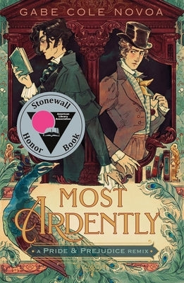 Most Ardently: A Pride & Prejudice Remix by Novoa, Gabe Cole