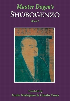 Master Dogen's Shobogenzo, Book 2 by Cross, Chodo