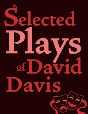 Selected Plays of David Davis by Davis, David